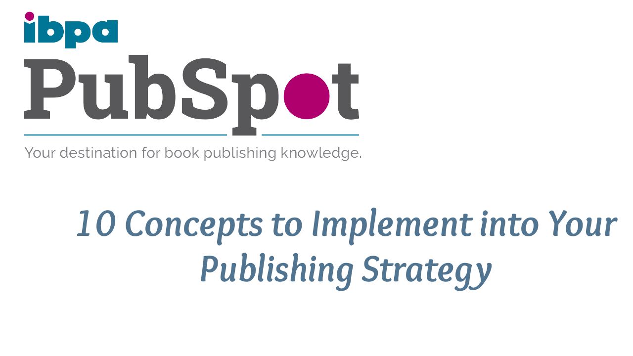 IBPA PubSpot Article: 10 Concepts to Impliment in Y